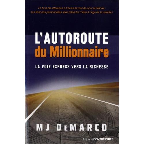 L'autoroute Du Millionaire - La Voie Express Vers La Richesse
