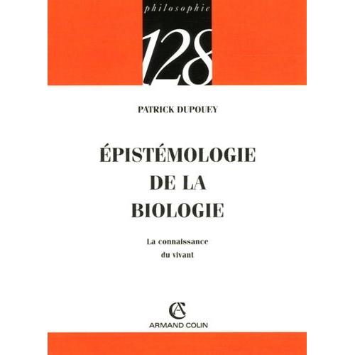 Epistémologie De La Biologie - La Connaissance Du Vivant