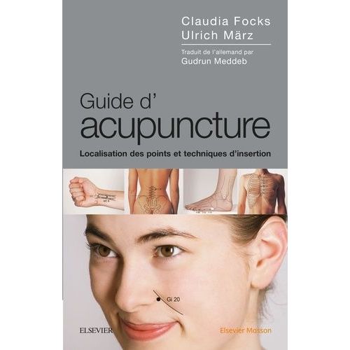 Guide D'acupuncture - Localisation Des Points Et Techniques D'insertion