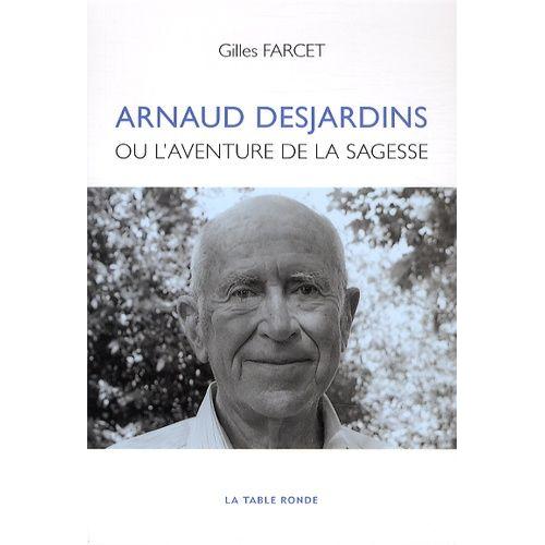 Arnaud Desjardins - Ou L'aventure De La Sagesse