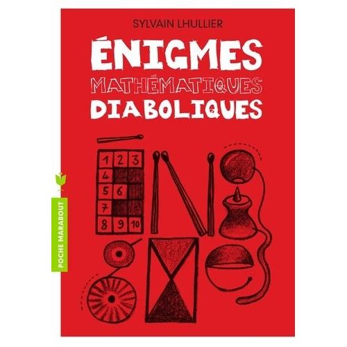 Enigmes Mathématiques Diaboliques - 65 Énigmes Pour Faire Travailler Sa Tête !