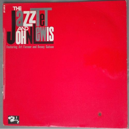 The Jazztet, John Lewis (2), Art Farmer, Benny Golson – The Jazztet And John Lewis