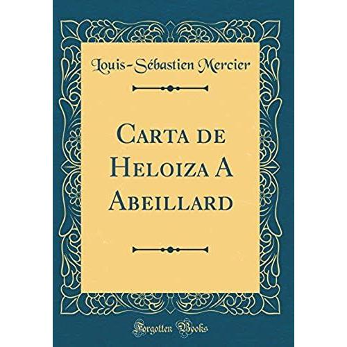 Carta De Heloiza A Abeillard (Classic Reprint)