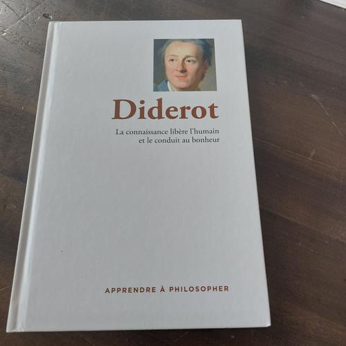 Diderot Apprendre À Philosopher Collection Rba Le Monde La Connaissance Libere L Humain Et Le Conduit Au Bonheur