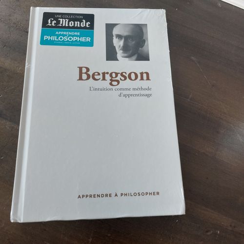 Bergson Apprendre À Philosopher Collection Rba Le Monde L Intuition Comme Méthode D Apprentissage