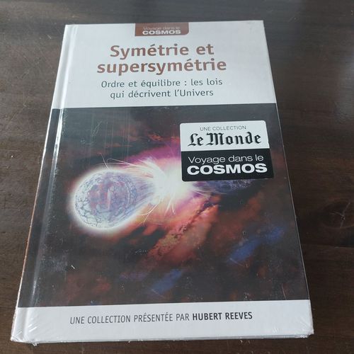 Voyage Dans Le Cosmos Hubert Reeves Symétrie Et Supersymetrie Collection Rba Le Monde Ordre Et Équilibre Les Lois Qui Décrivent L Univers