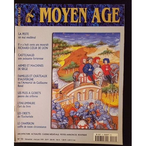 Moyen Âge # 10 Heimdal Château De Castelnaud Peste Richard Coeur De Lion Poliorcétique Armes & Machines De Siège Piles À Godets Armorial De Guillaume Revel Auvergne Enluminure Chaperon Guédelon