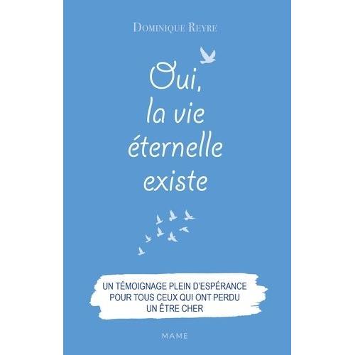 Oui, La Vie Éternelle Existe