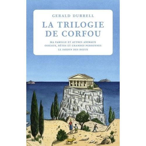 Trilogie De Corfou - Ma Famille Et Autres Animaux - Oiseaux, Bêtes Et Grandes Personnes - Le Jardin Des Dieux