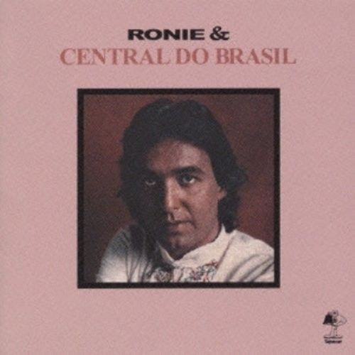 Ronie & Central Do Brasil - Ronie & Central Do Brasil [Compact Discs] Japan - Import