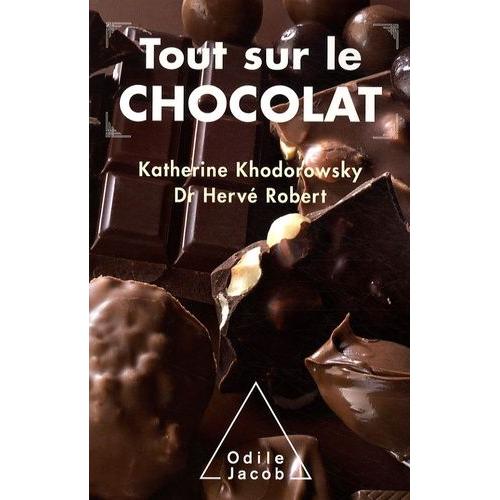 Tout Sur Le Chocolat - Le Guide De L'épicurien