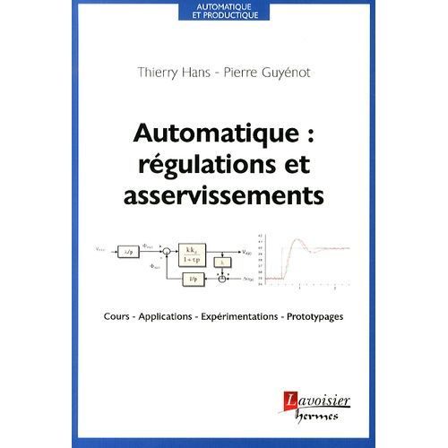 Automatique : Régulations Et Asservissements