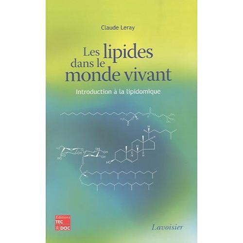 Les Lipides Dans Le Monde Vivant - Introduction À La Lipidomique