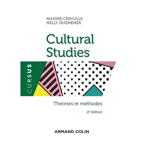 Cultural Studies - Théories Et Méthodes