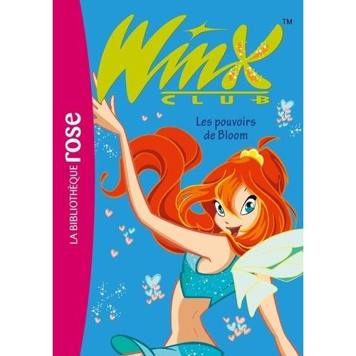 Winx Club - Tome 1 - Les Pouvoirs De Bloom