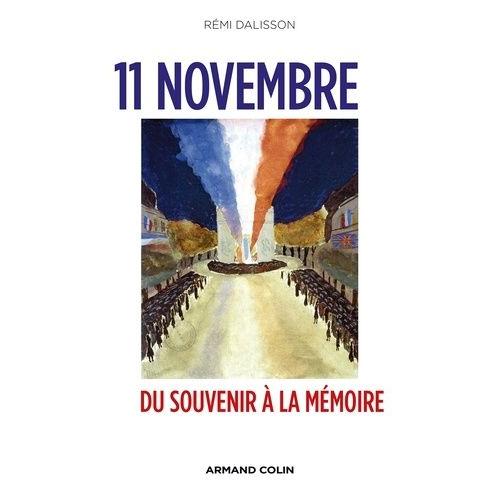 11 Novembre - Du Souvenir À La Mémoire