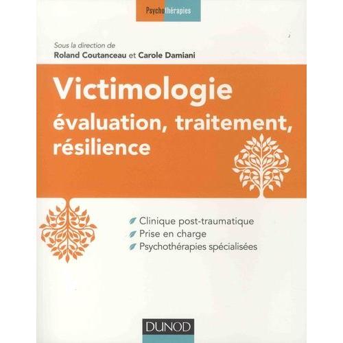 Victimologie - Evaluation, Traitement, Résilience