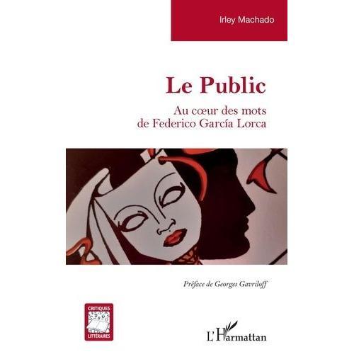Le Public - Au Coeur Des Mots De Federico García Lorca
