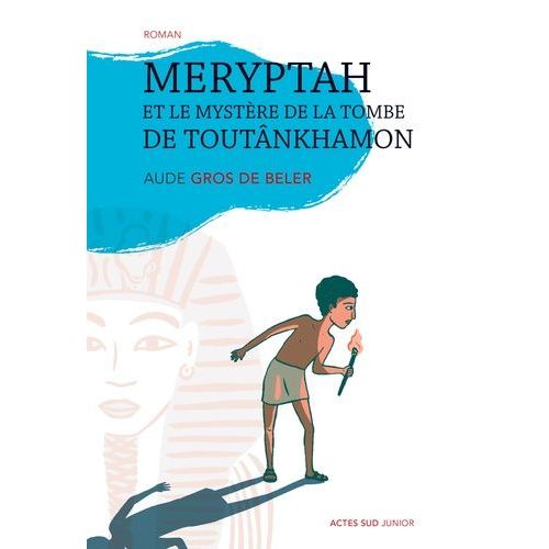 Meryptah Et Le Mystère De La Tombe De Toutânkhamon