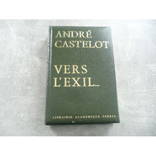 Vers L'exil D'andre Castelot Livre Relié 1972