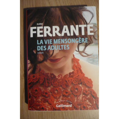 La Vie Mensongère Des Adultes De Elena Ferrante - Éditions Gallimard - 2020