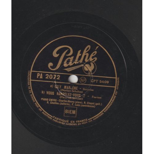 78 Rpm Piano Swing Charles-Henry Chaput Luca Chaillou– Lily Marlène / Vous Rappelez-Vous ? / Jamais Ne S'oublient Du Film Le Chemin De La Liberté - Pathé 2072 - 1942