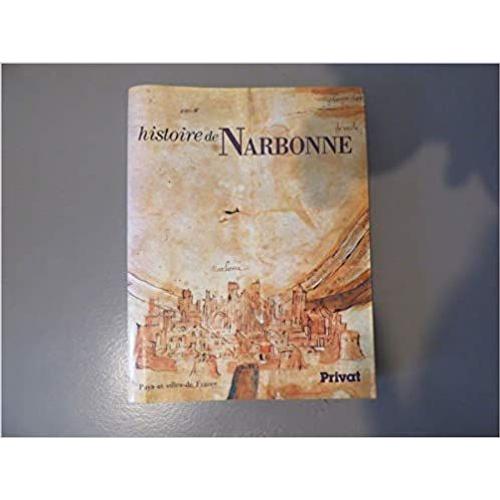 Histoire De Narbonne Broché – 1 Janvier 1995 De Michel Gayraud (Auteur), Jacques Michaud (Sous La Direction De), André Cabanis (Sous La Direction De)