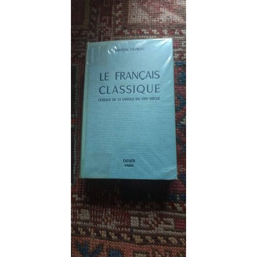 Le Français Classique, Gaston Cayrou, Ed.Didier