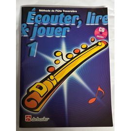 Écouter, Lire Et Jouer 1 - Méthode De Flûte Traversière 