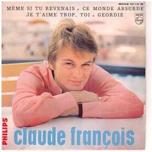 Claude François 45 Tours Vinyles. Même Si Tu Revenais N° 437118be