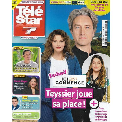 Tele Star N°2482 27/04/2024 "Ici Tout Commence" / Claude Dartois/ Bear Grylls/ "Mask Singer" Laurent Ruquier/ Matthieu Lartot/ Olivia Colman