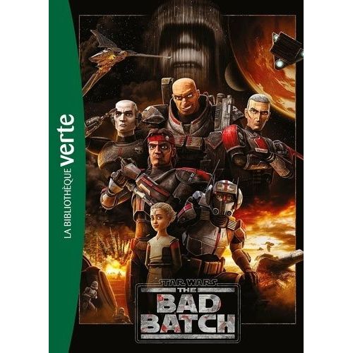 Star Wars - The Bad Batch Tome 1 - Le Roman De La Série