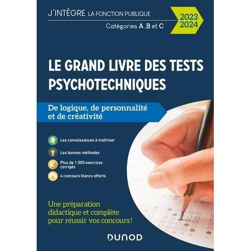 Le Grand Livre Des Tests Psychotechniques De Logique, De Personnalité Et De Créativité - Catégories A, B Et C