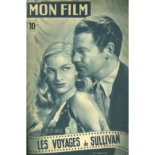 Mon Film N° 115 _ 3 Novembre 1948 _ Joel Mac Crea Et Veronica Lake Dans "Les Voyages De Sullivan", Film De Preston Sturges : Production Films Paramount