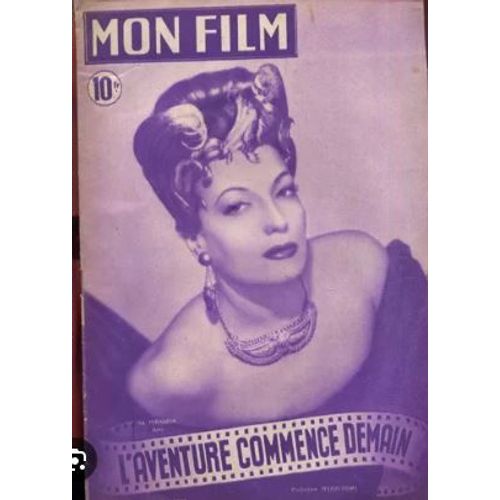 Mon Film N° 113 _ 20 Octobre 1948 _ Isa Miranda Dans "L'aventure Commence Demain", Film De Richard Pottier : Production Tellus Films