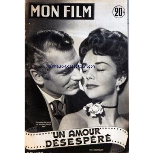 Mon Film N° 372 _ 7 Octobre 1953_ Laurence Olivier Et Jennifer Jones Dans "Un Amour Désespéré", Film De William Wyler ; Production Film Paramount