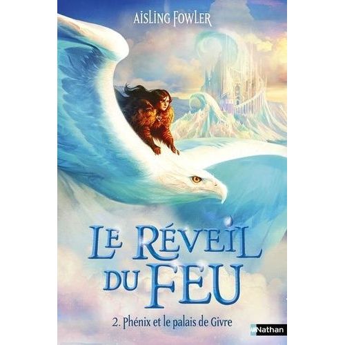 Le Réveil Du Feu - Tome 2 - Phénix Et Le Palais De Givre
