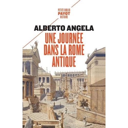 Une Journée Dans La Rome Antique - Sur Les Pas D'un Romain, Dans La Capitale Du Plus Puissant Des Empires