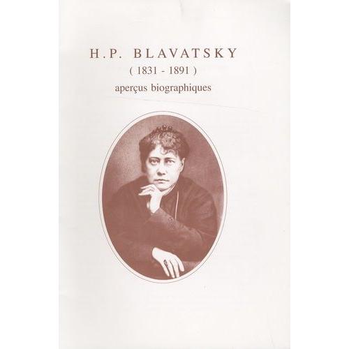 Hp Blavatsky (1831-1891) - Aperçus Biographiques