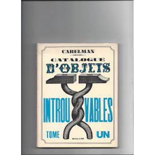 Carelman - Catalogue D'objets Introuvables - Tome Un (Balland - 1977)