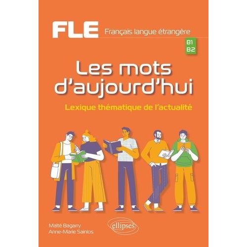 Fle B1-B2 Les Mots D'aujourd'hui - Lexique Thématique De L'actualité