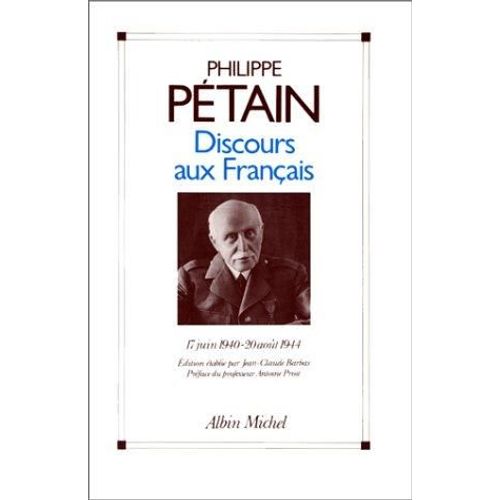 Discours Aux Français - 17 Juin 1940- 20 Août 1944