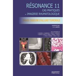 Imagerie Osseuse D'allure Tumorale - Cas Pratiques En Imagerie Musculosquelettique