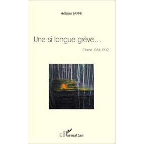 Une Si Longue Grève - Maroc 1984-1992