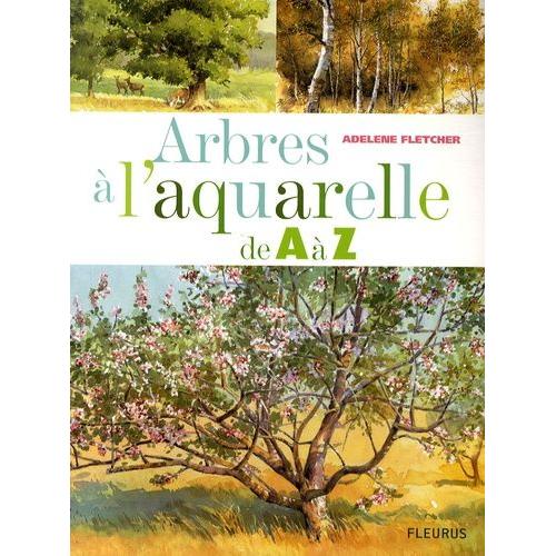 Arbres À L'aquarelle De A À Z - 24 Essences D'arbres Étape Par Étape