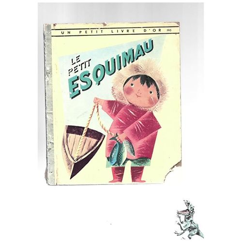 Le Petit Esquimau -Un Livre D'or 1961-