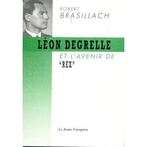 Leon Degrelle Et L'avenir De Rex