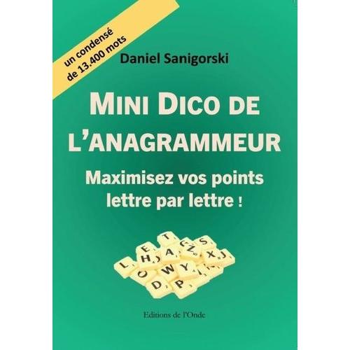 Mini Dico De L'anagrammeur - Maximisez Vos Points Lettre Par Lettre