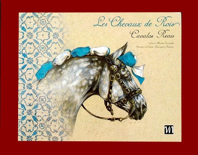 Les Chevaux De Rois, Cavalos Reais, Martelle Édit. 2003