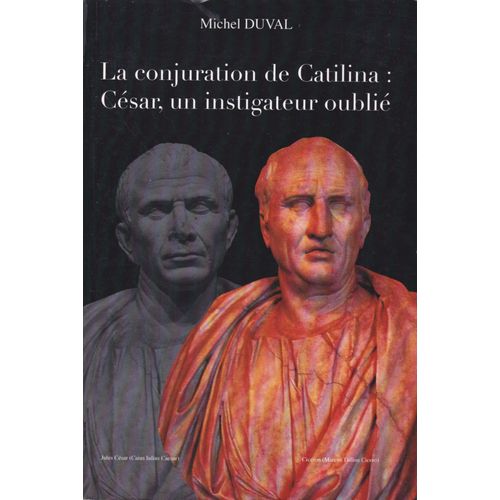 La Conjuration De Catilina : César, Un Instigateur Oublié